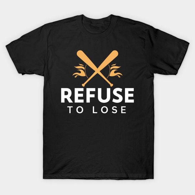 Refuse To Lose - Baseball Slogan T-Shirt by Bazzar Designs